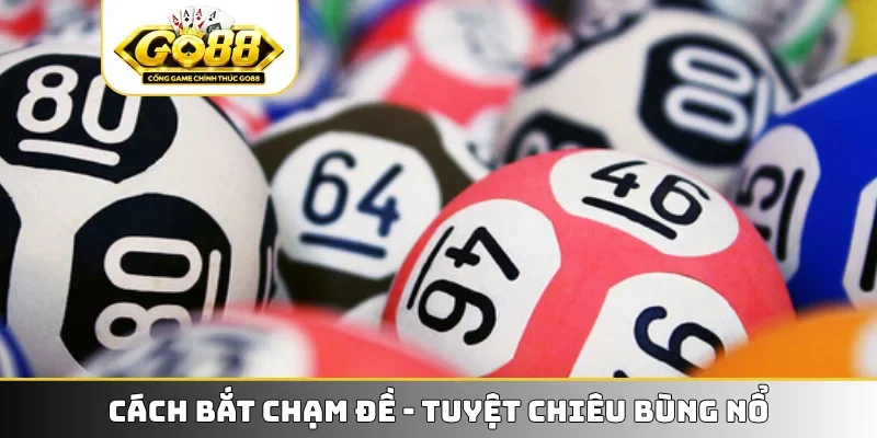 Cách bắt chạm đề