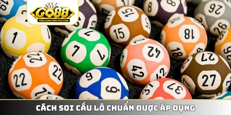 Cách soi cầu lô chuẩn được áp dụng