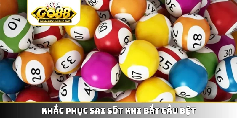 Khắc phục sai sót khi bắt cầu bệt