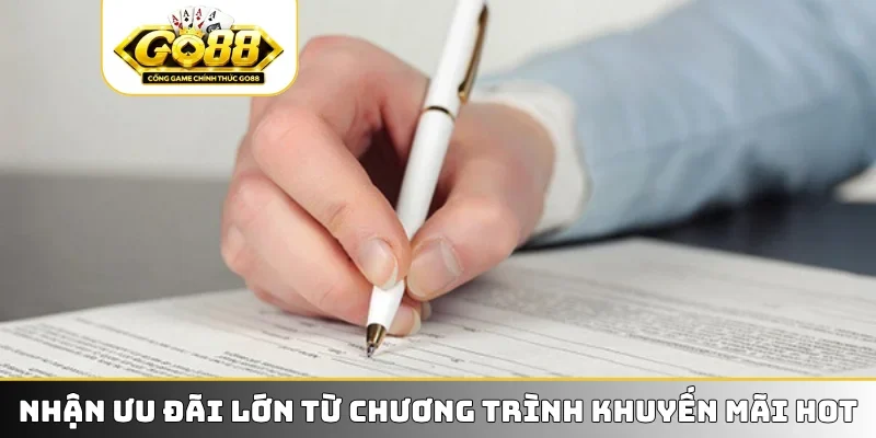 Nhận ưu đãi lớn từ chương trình khuyến mãi hot
