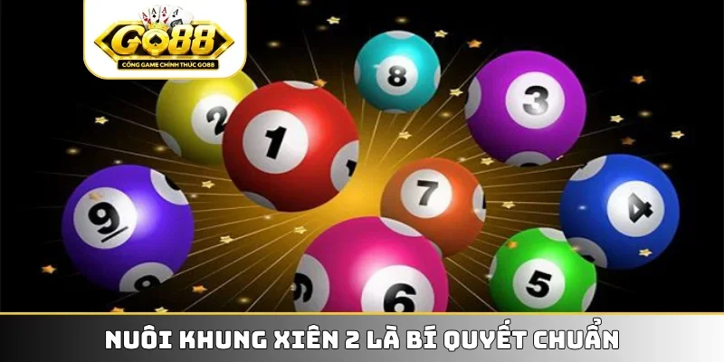 Nuôi khung xiên 2 là bí quyết chuẩn