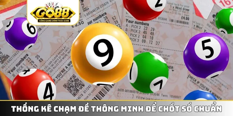 Thống kê chạm đề thông minh để chốt số chuẩn