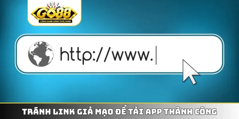 Tránh link giả mạo để tải app thành công